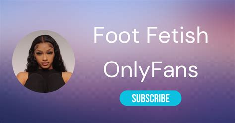 who has the best feet in porn|Top 10 Foot Fetish OnlyFans & Best Feet OnlyFans